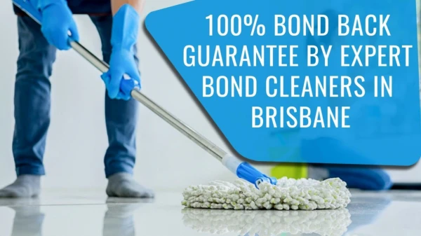 100% Bond Back Guarantee by Expert Bond Cleaners in Brisbane