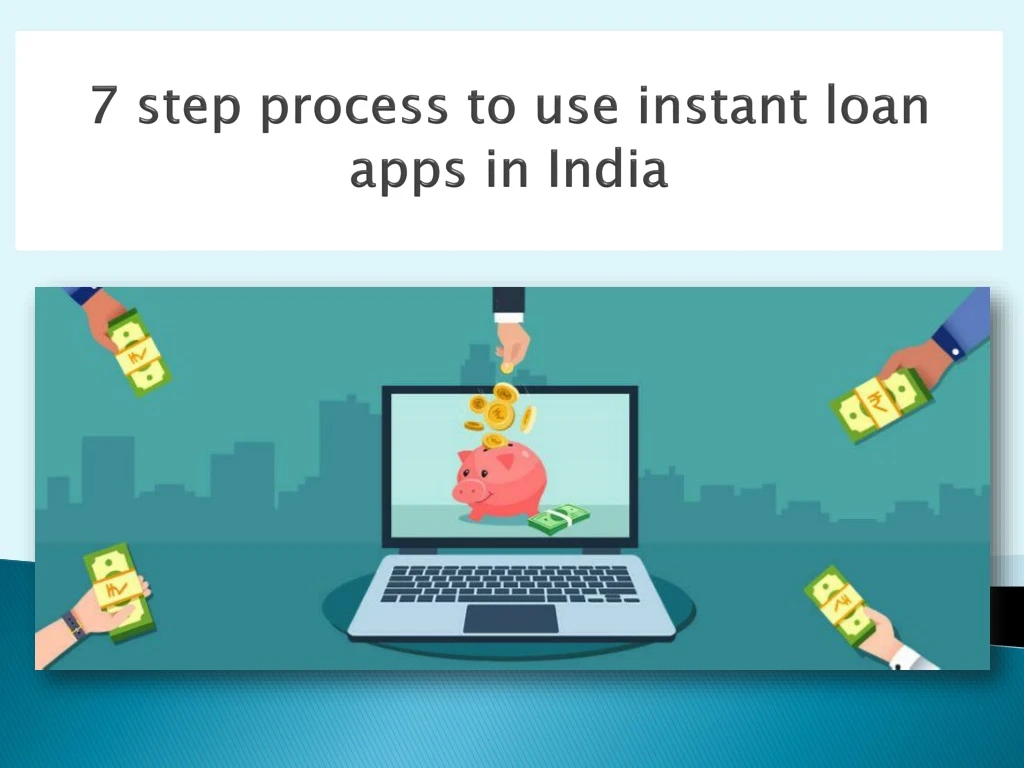 7 step process to use instant loan apps in india