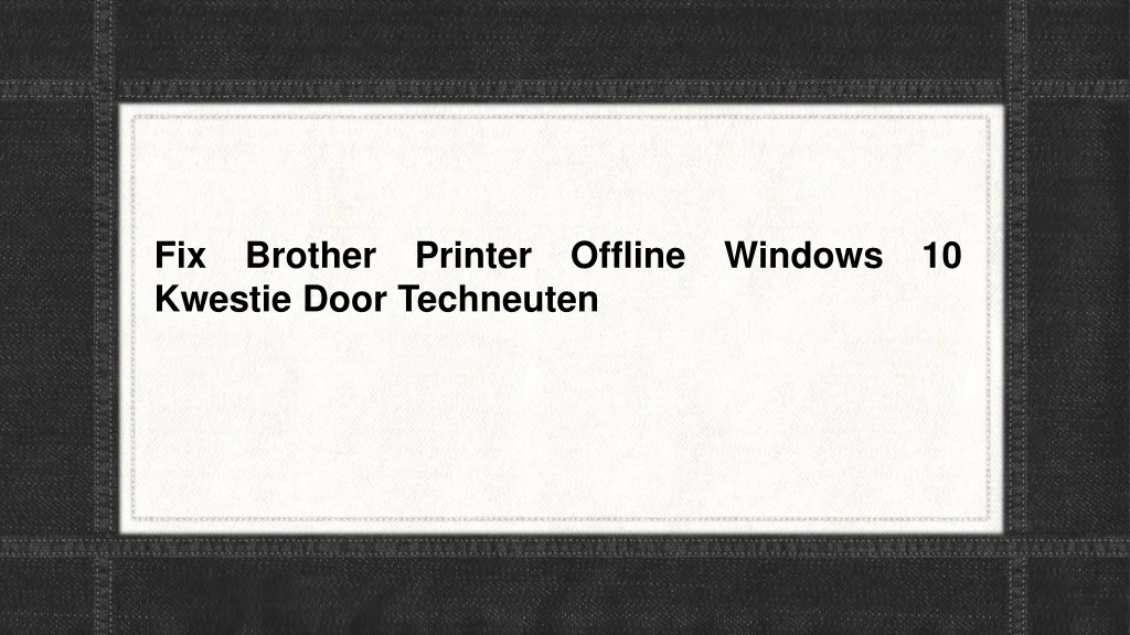 fix brother printer offline windows 10 kwestie