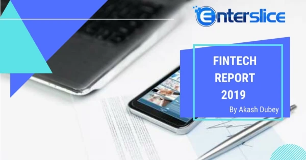 Fintech report 2019 by enterslice
