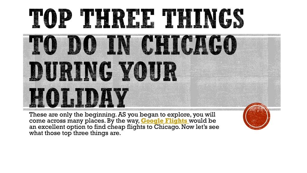 top three things to do in chicago during your holiday