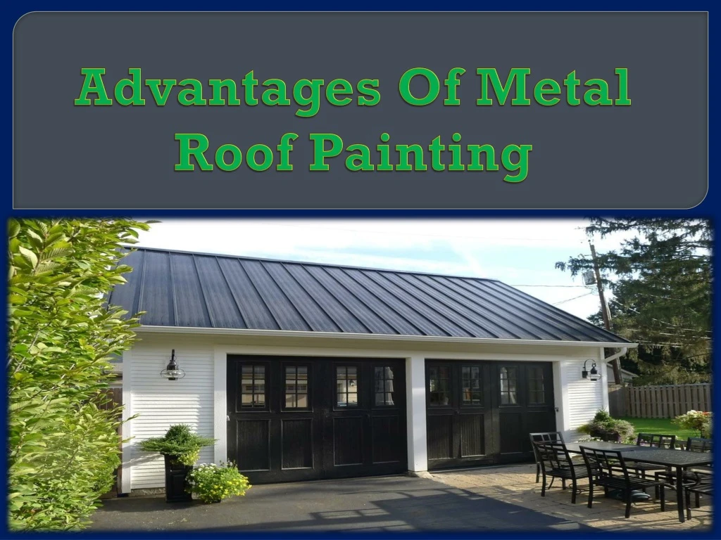 advantages of metal roof painting