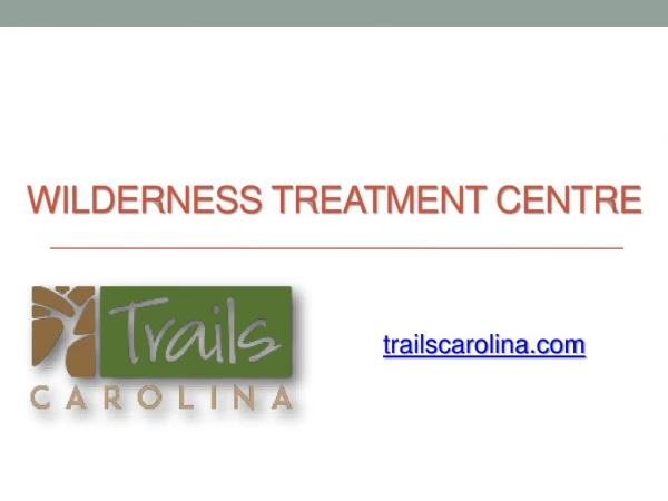 Wilderness Treatment Centre - trailscarolina.com