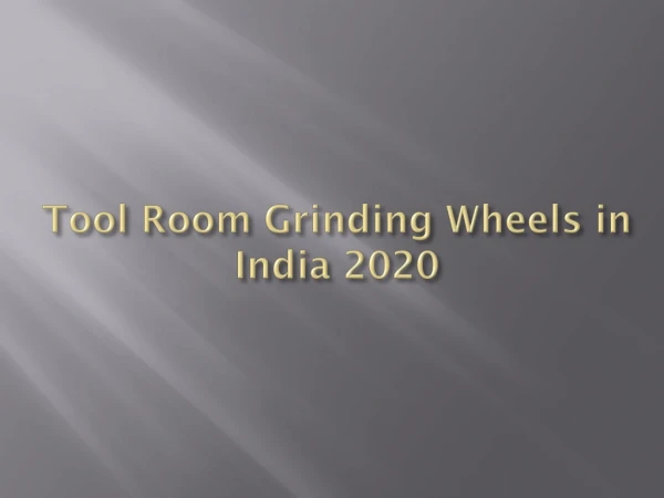 Why Tool Room Grinding Wheel Is Used