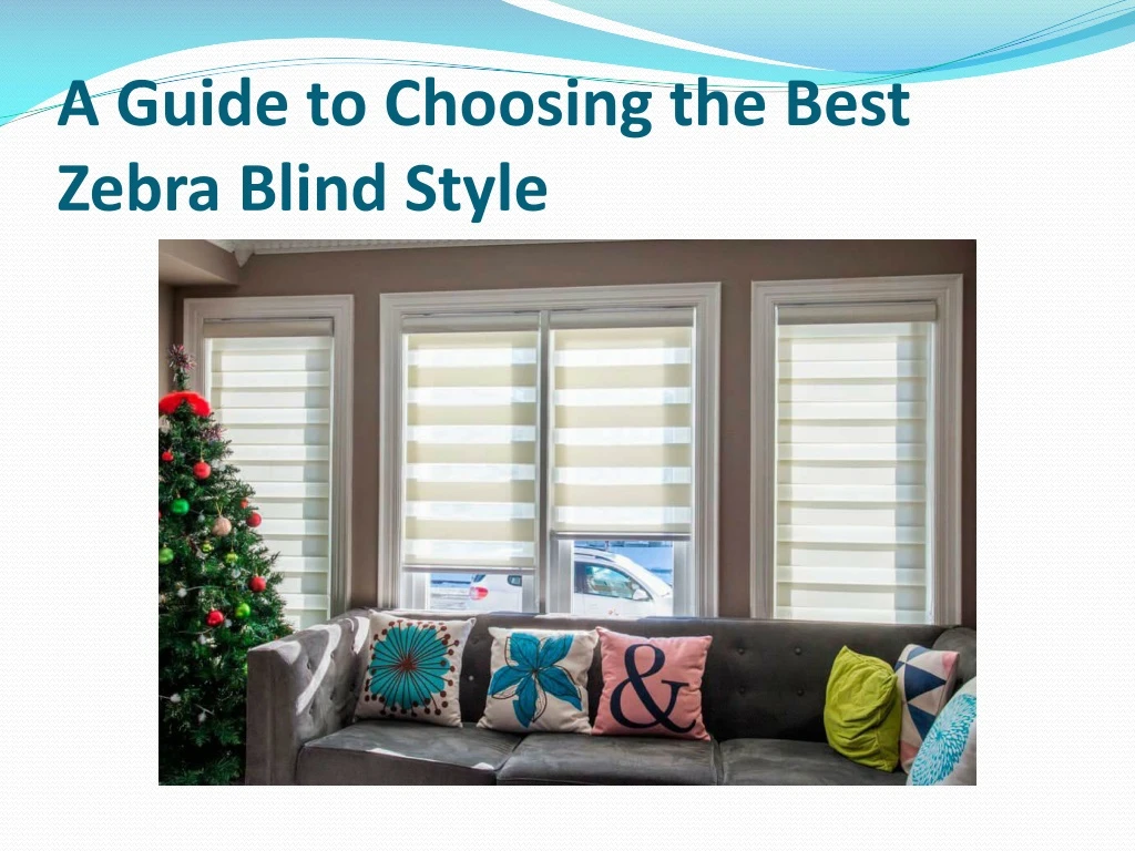 a guide to choosing the best zebra blind style