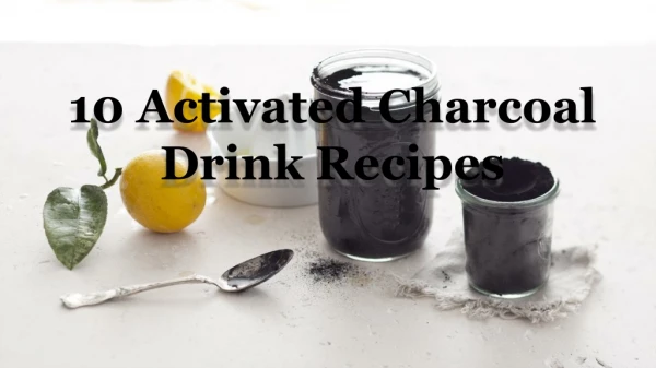 Activated Charcoal Drink Recipes