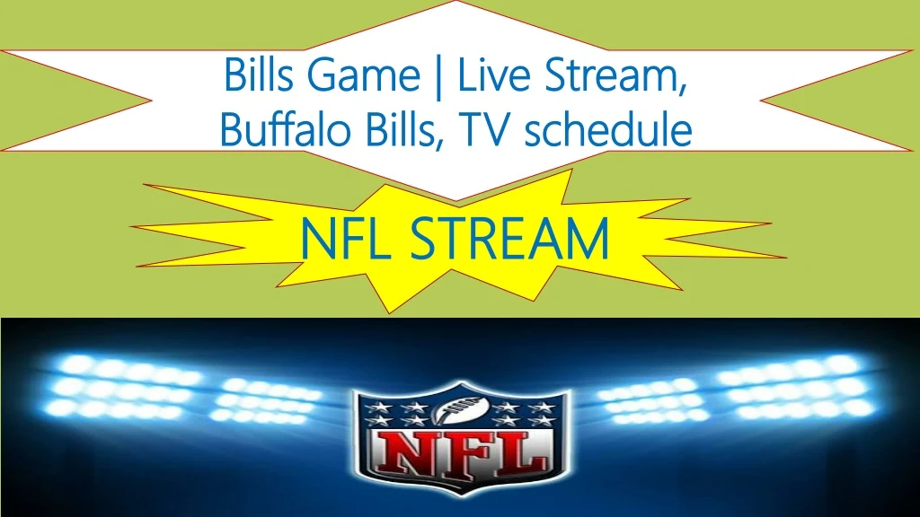 bills game live stream buffalo bills tv schedule