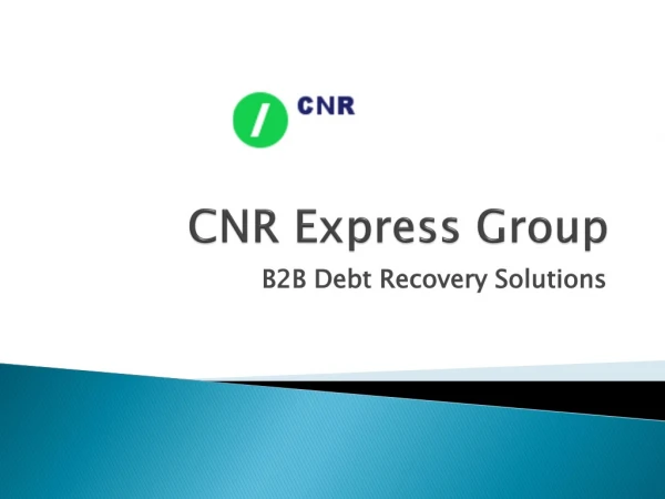 CNR Express Group - Debt Recovery Solutions For Businesses
