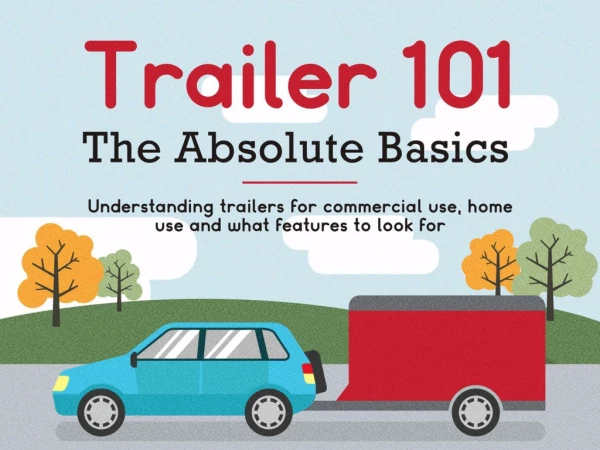 A Beginners’ Guide to Trailers: What You Need to Know