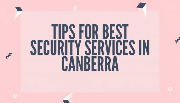 Tips to find Best security services in Canberra