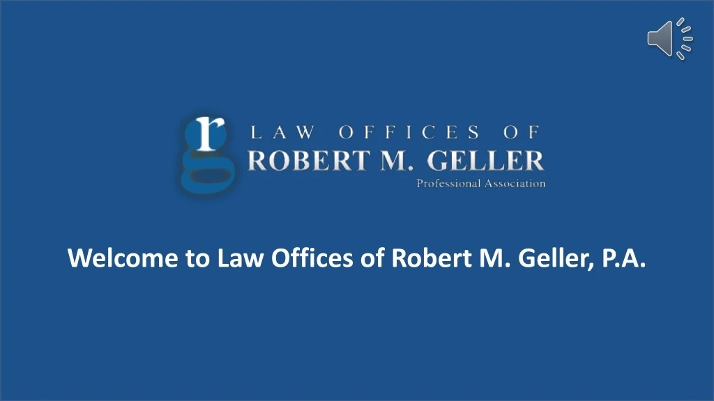 welcome to law offices of robert m geller p a