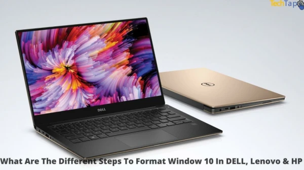 What are the different steps to format Window 10 in Dell, Lenovo & Hp