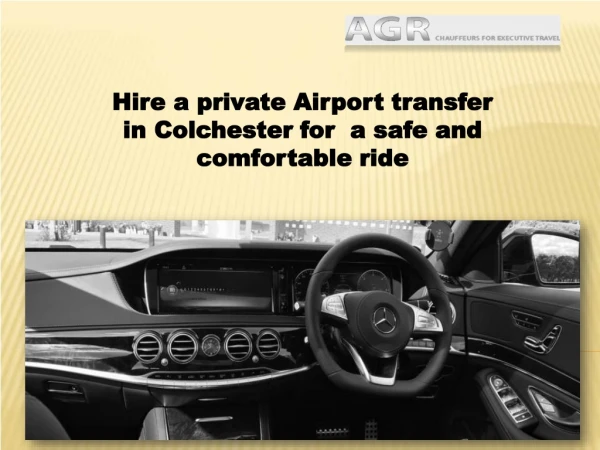 Hire a private Airport transfer in Colchester for a safe and comfortable ride