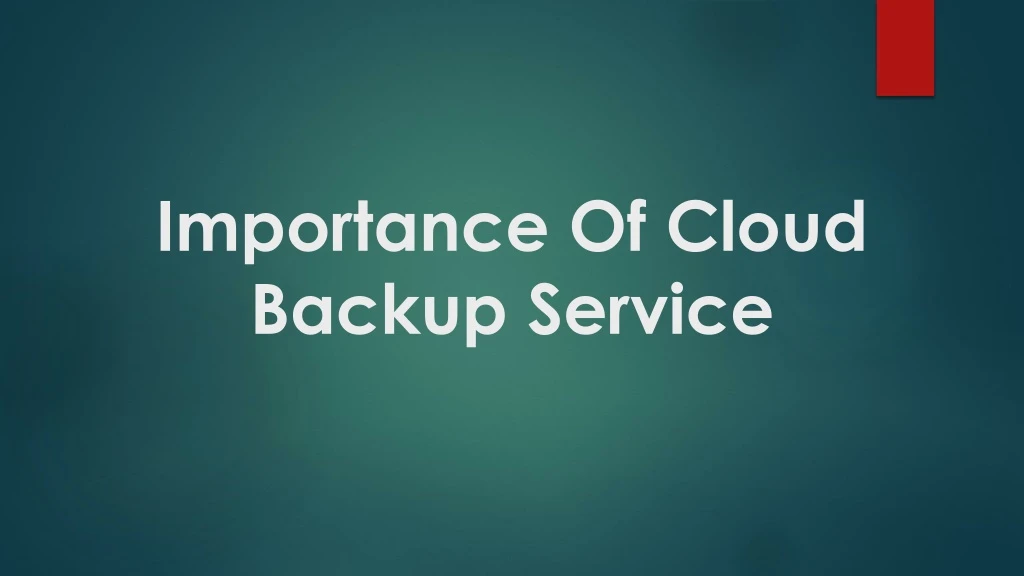 importance of cloud backup service