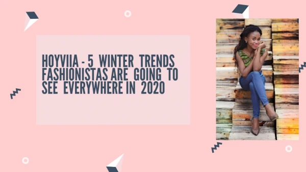 Holyviia - 5 Winter Trends Fashionistas Are Going To See Everywhere In 2020