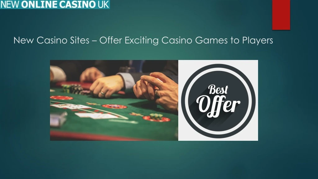 new casino sites offer exciting casino games to players