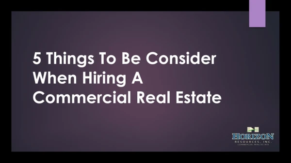 5 things to be consider when hiring a commercial real estate in San Diego,Carlsbad, Poway, Escondido, Vista, Oceanside,