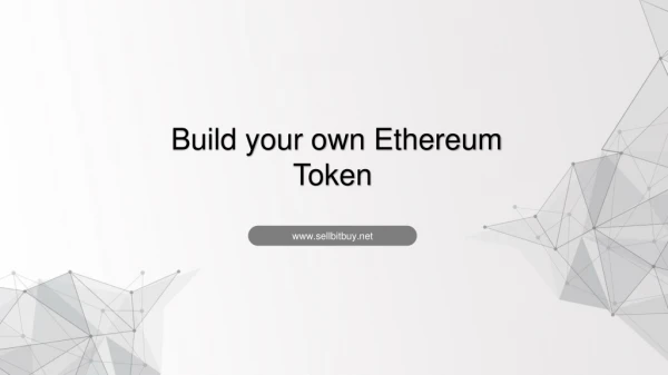 Build your own Ethereum Token | Development Services |