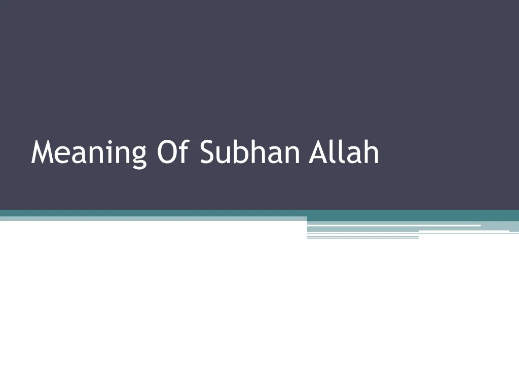 meaning of subhan allah