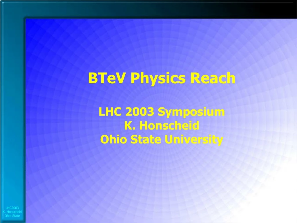 btev physics reach lhc 2003 symposium k honscheid