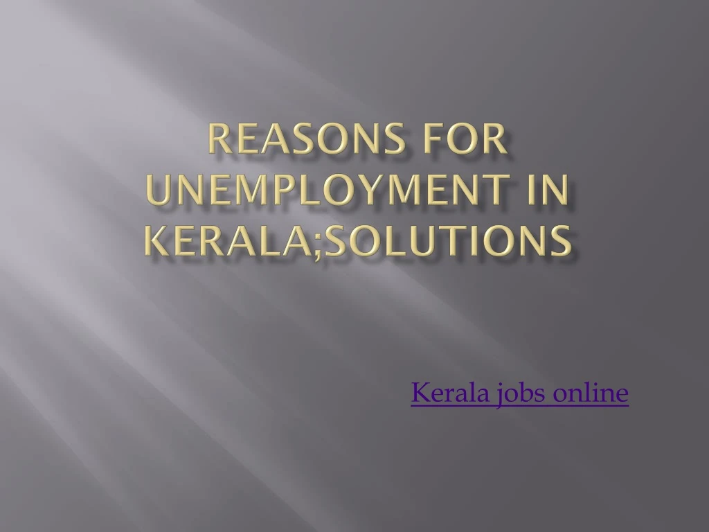 reasons for unemployment in kerala solutions