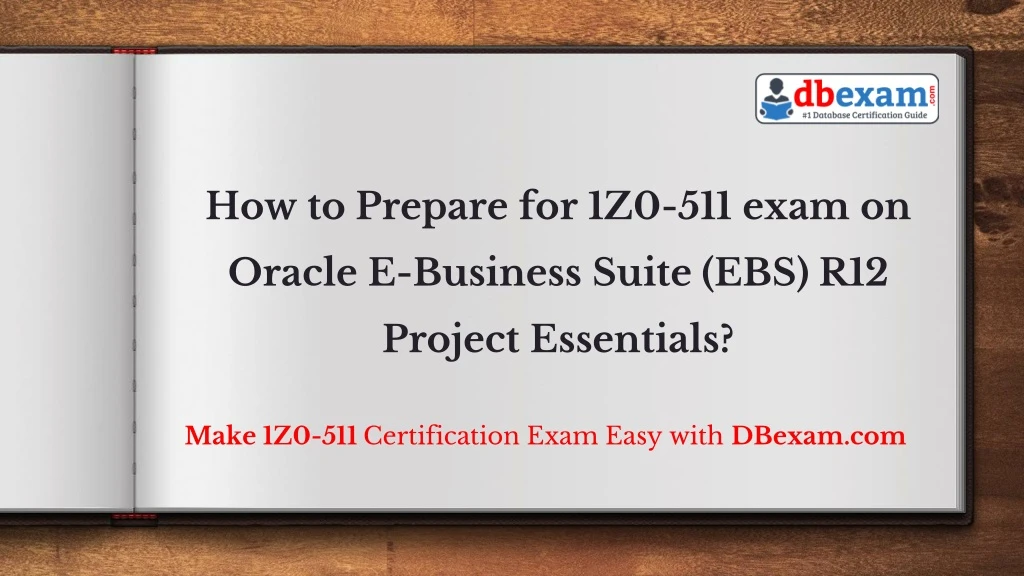 how to prepare for 1z0 511 exam on