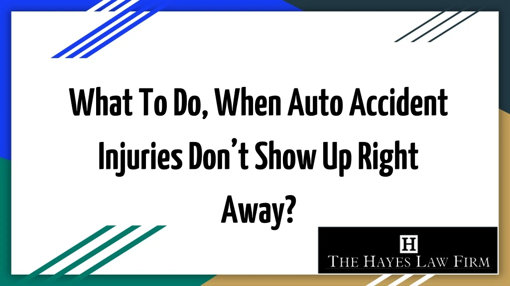 what to do when auto accident injuries don t show