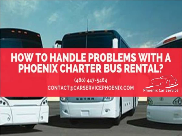 How to Handle Problems with a Phoenix Charter Bus Rental