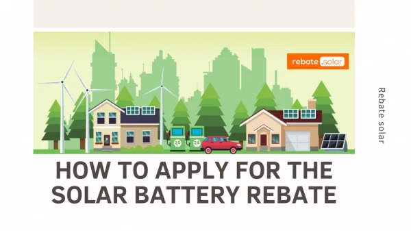 How to apply for the solar battery rebate