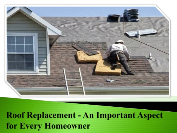 Roof Replacement - An Important Aspect for Every Homeowner