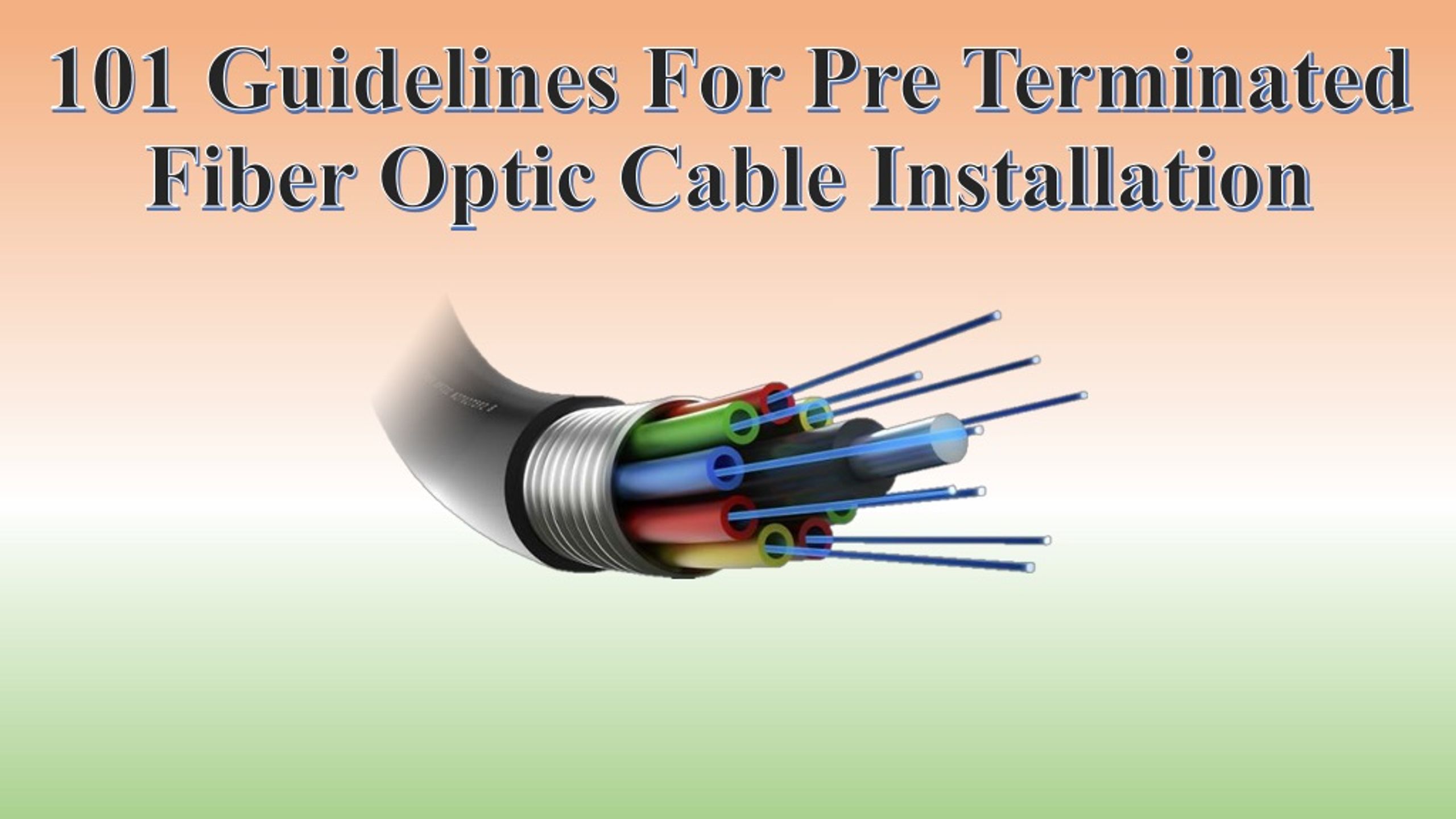 PPT - 100 Guidelines for Pre Terminated Fiber Optic Cable Installation ...