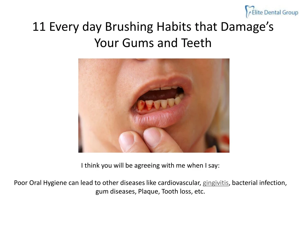 11 every day brushing habits that damage s your gums and teeth