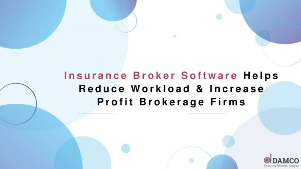 Insurance Broker Software Helps Reduce Workload & Increase Profit Brokerage Firms