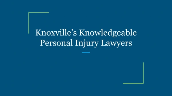 Knoxville’s Knowledgeable Personal Injury Lawyers