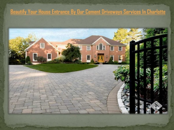 Beautify Your House Entrance By Our Cement Driveways Services In Charlotte