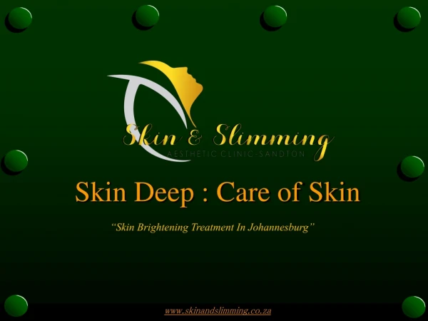 Skin and Slimming Aesthetic Clinic : Care Of Skin