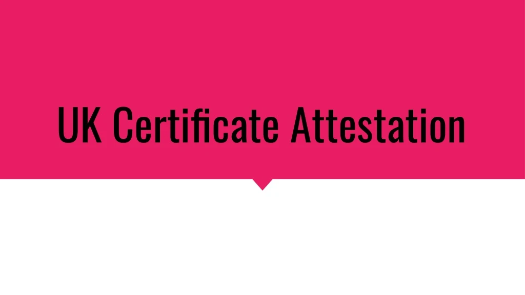 uk certificate attestation