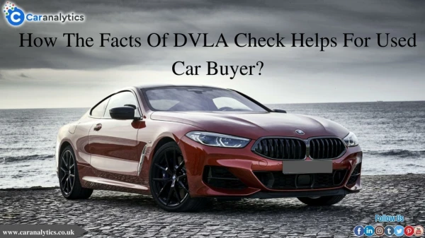 How The Facts Of DVLA Check Helps For Used Car Buyer?
