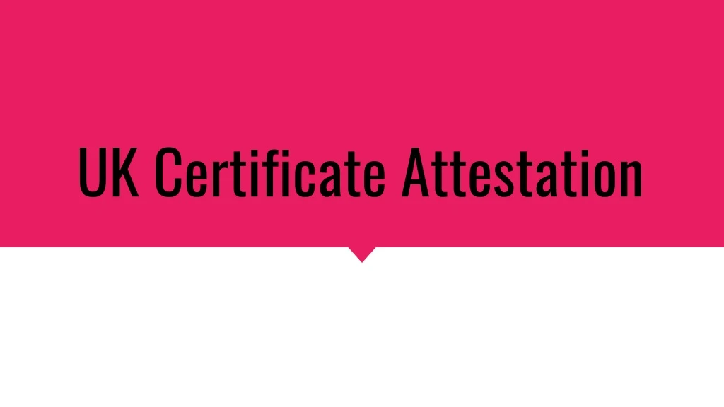 uk certificate attestation