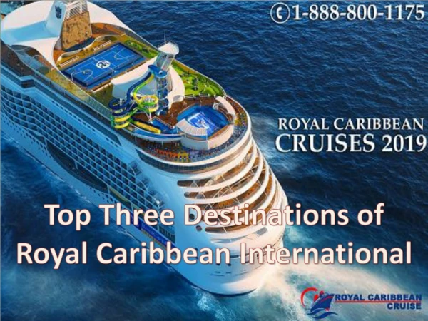 Top Three Destinations of Royal Caribbean International