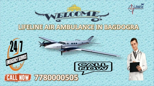Lifeline Air Ambulance in Bagdogra Supply Effective Medicinal Facility