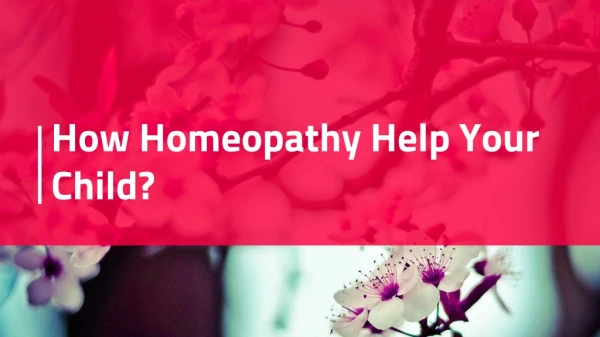 How homeopathy help your child?