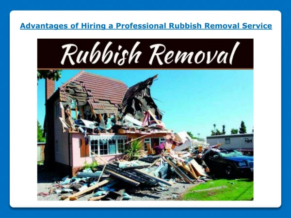 Advantages of Hiring a Professional Rubbish Removal Service
