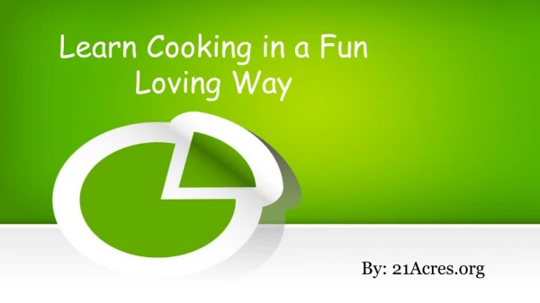 Learn Cooking in a Fun Loving Way
