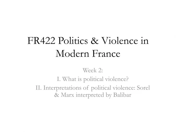 FR422 Politics &amp; Violence in Modern France