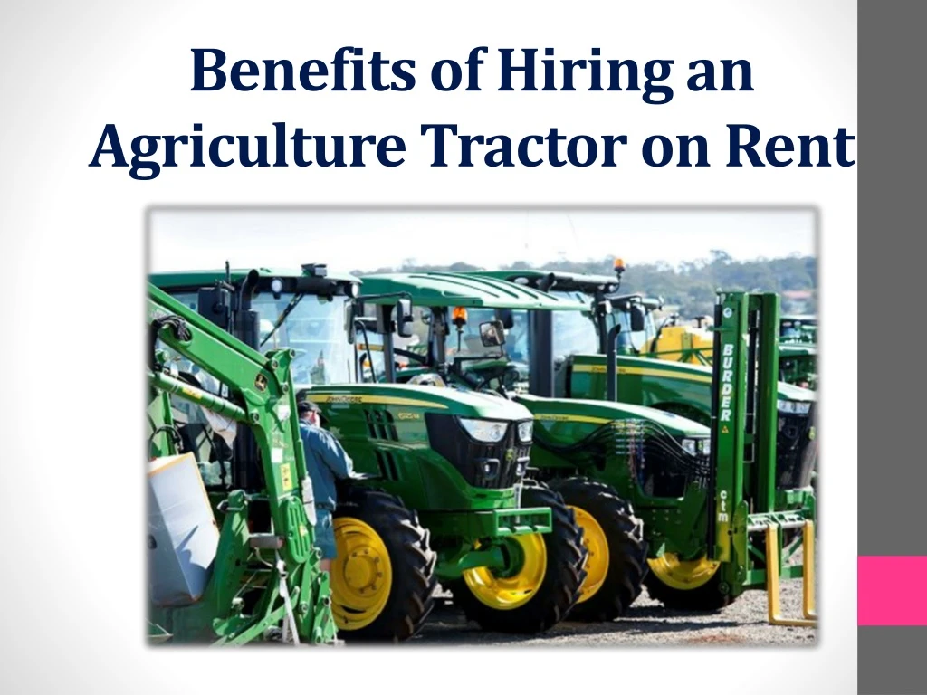 benefits of hiring an agriculture tractor on rent