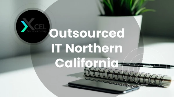Outsourced IT Northern California By Xcel Services