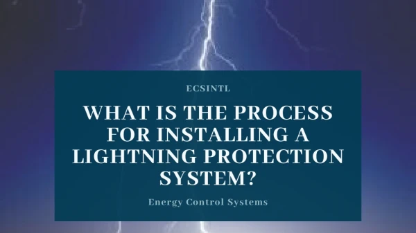 What Is The Process For Installing A Lightning Protection System_