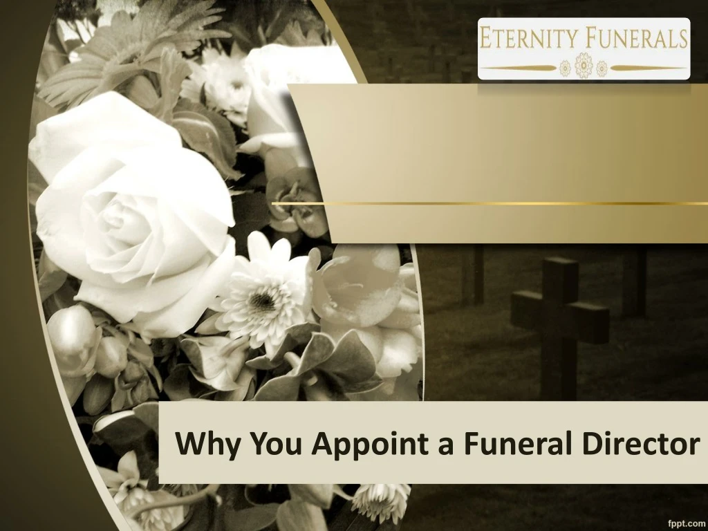 why you appoint a funeral director