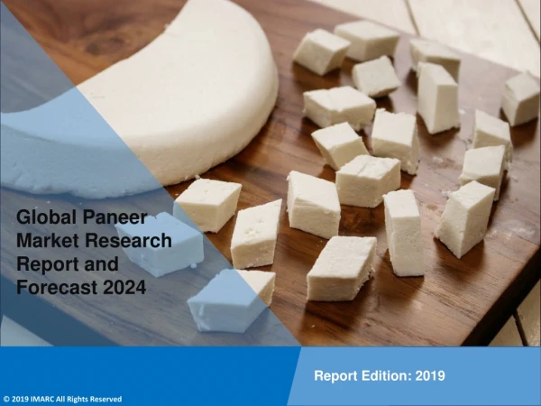 Paneer Market Anticipated to Grow at a CAGR of 5.8% During 2019-2024